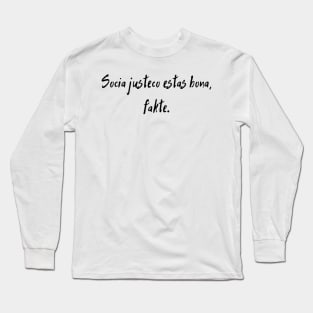 Socia Justeco Estas Bona, Fakte Long Sleeve T-Shirt